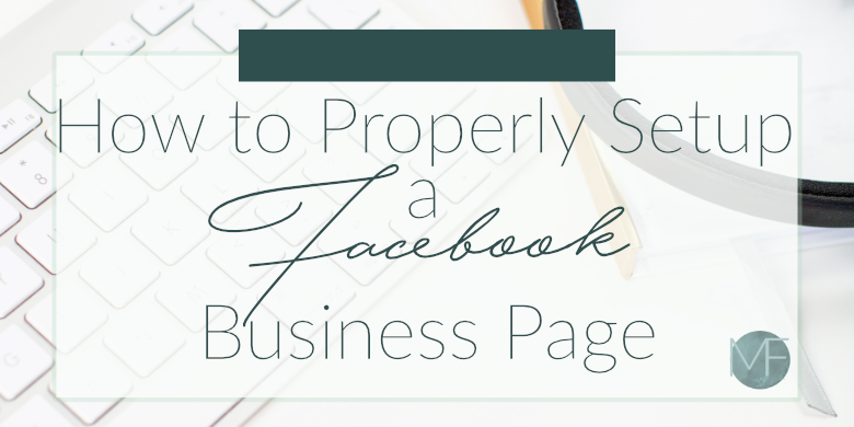 How to Setup a Facebook Business Page | Social Media Help | Madison-fichtl.com 