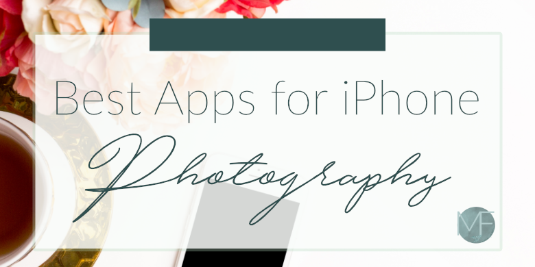 Best Apps for iPhone Photography | Social Media Help | Madison-fichtl.com 