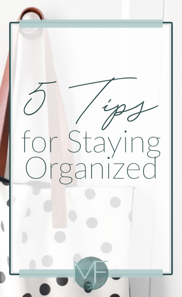 5 Tips for Staying Organized | Small Business Help | Madison-fichtl.com | Madison Fichtl