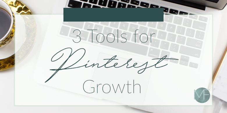 3 Tools for Pinterest Growth | Pinterest Tips | Madison Fichtl | Madison-fichtl.com 