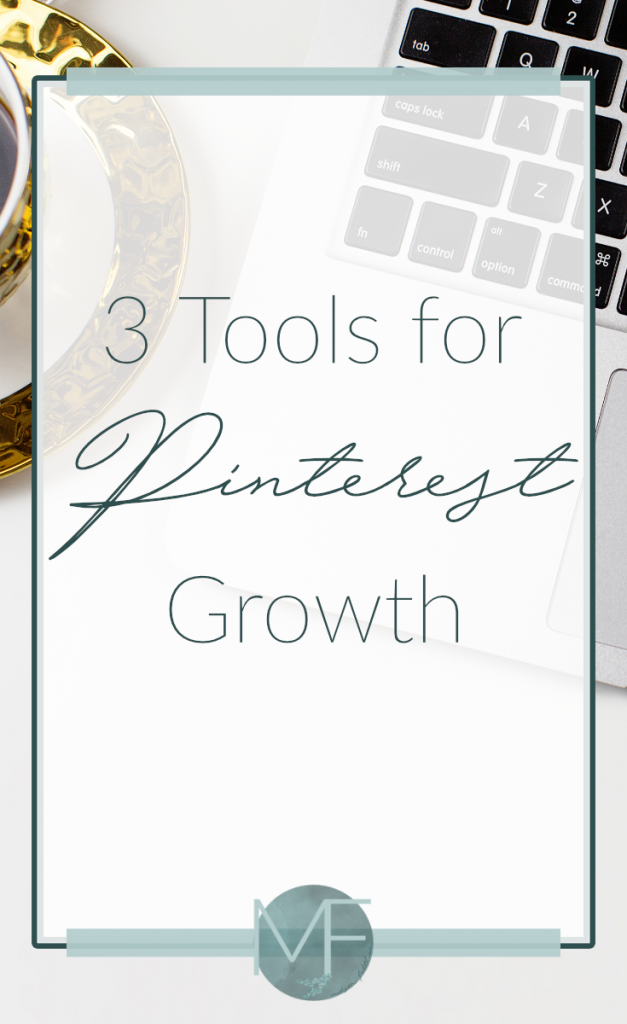 3 Tools for Pinterest Growth | Pinterest Tips | Madison Fichtl | Madison-fichtl.com 