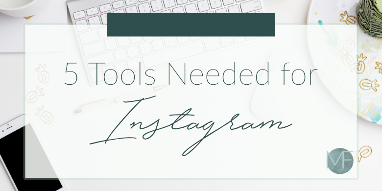 5 Tools Needed for Instagram | Instagram Tips | Madison Fichtl | Madison-fichtl.com 