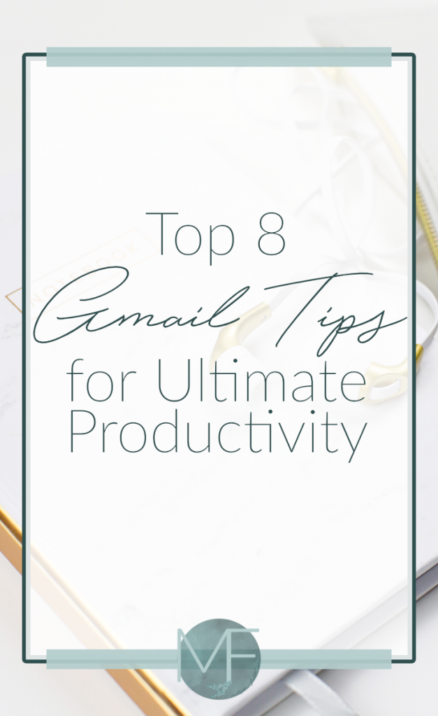 Top 8 Gmail Tips for Ultimate Productivity | Business Tips | Apps for Entrepreneurs | Madison Fichtl | madison-fichtl.com