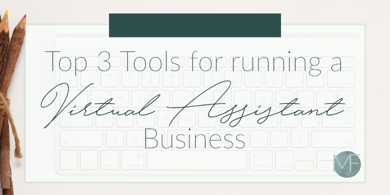 Top 3 Tools for Running a Virtual Assistant Business | Business Tips | Becoming a Virtual Assistant | Madison Fichtl | madison-fichtl.com