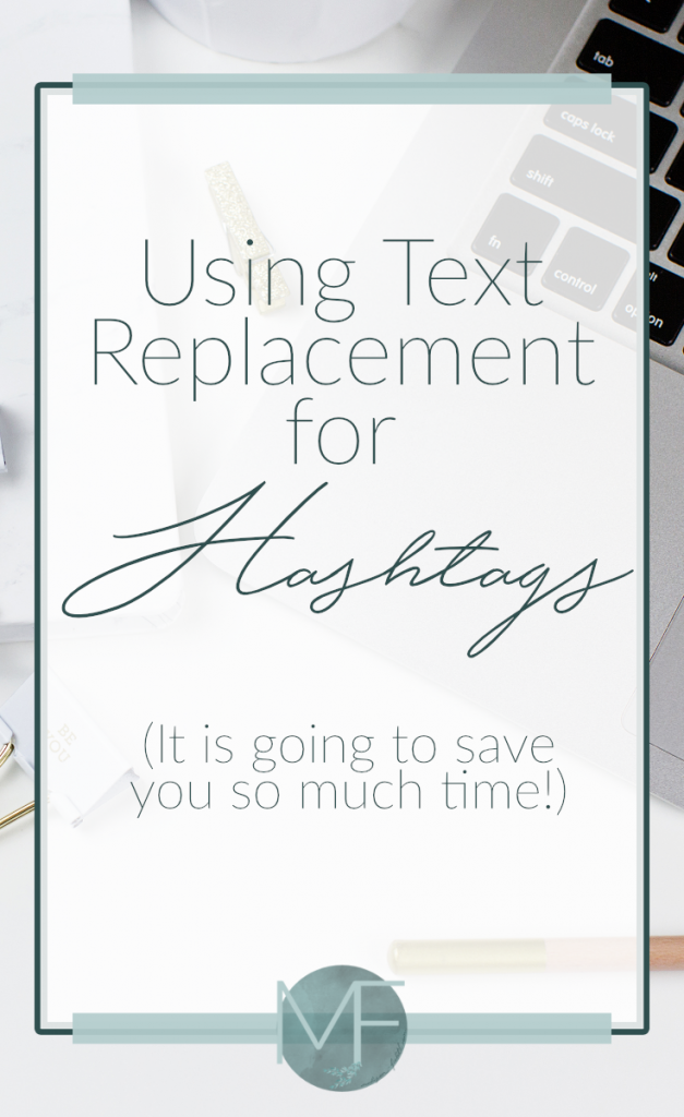 Using Text Replacement for Hashtags | Instagram Tips | Social Media Help | Madison Fichtl | Madison-Fichtl.com