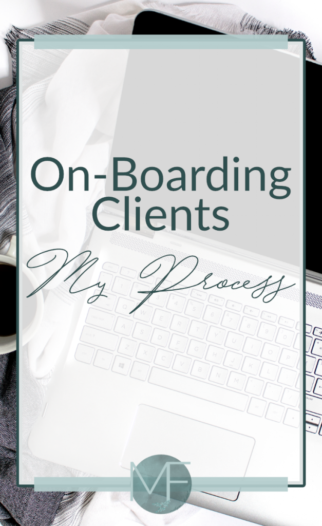 On-Boarding Clients - My Process | Virtual Assistant Tips | Starting a Virtual Assistant Business | Madison Fichtl | Madison-fichtl.com