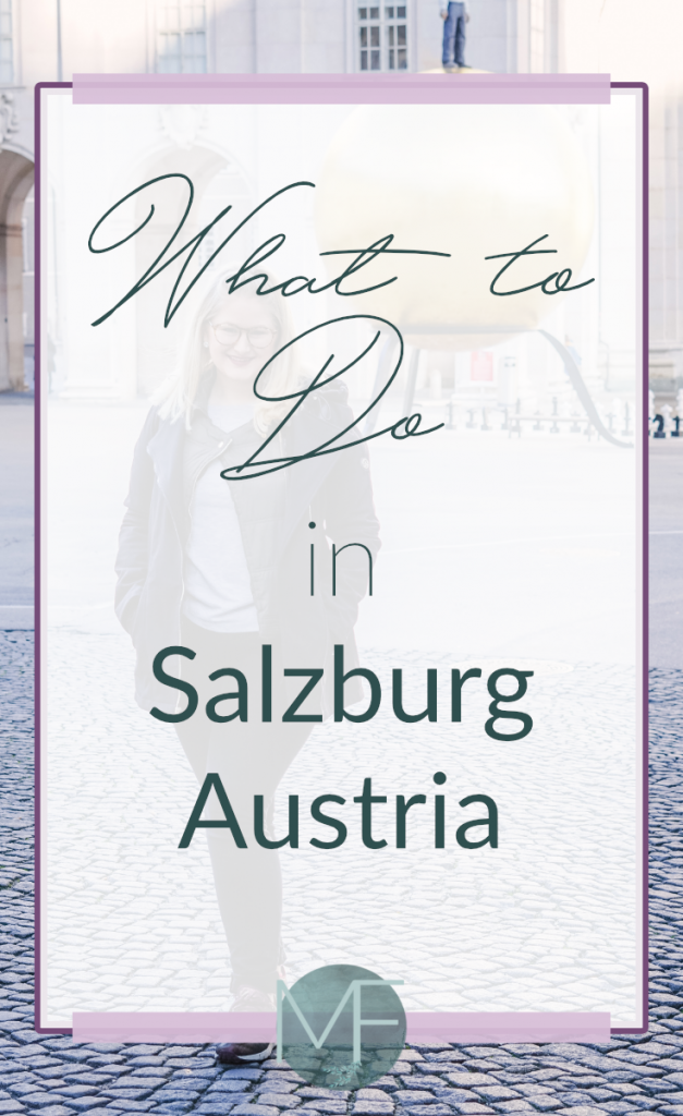 What to do in Salzburg Austria | Travel Tips | Europe Travel | Madison Fichtl | madison-fichtl.com