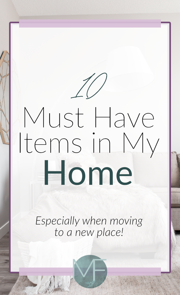 10 Must Have Items in my Home