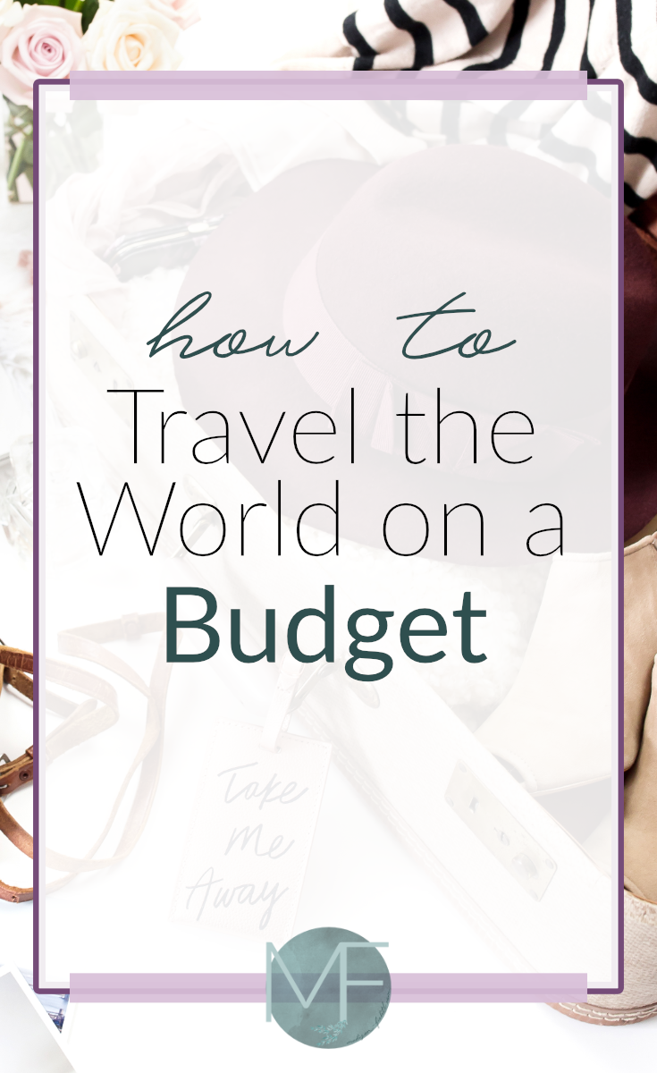 How to Travel the World on a Budget #cheaptravel #traveltips 
