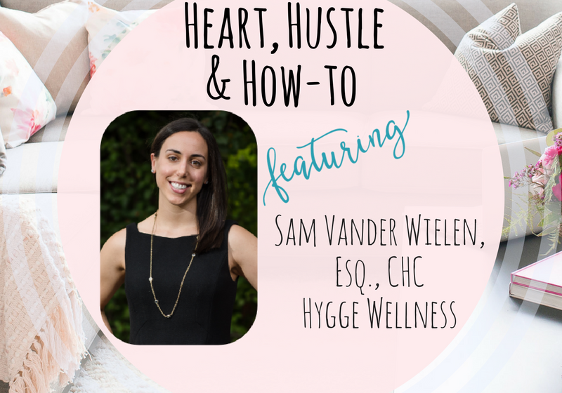 Heart, Hustle & How-To- Hygge Wellness