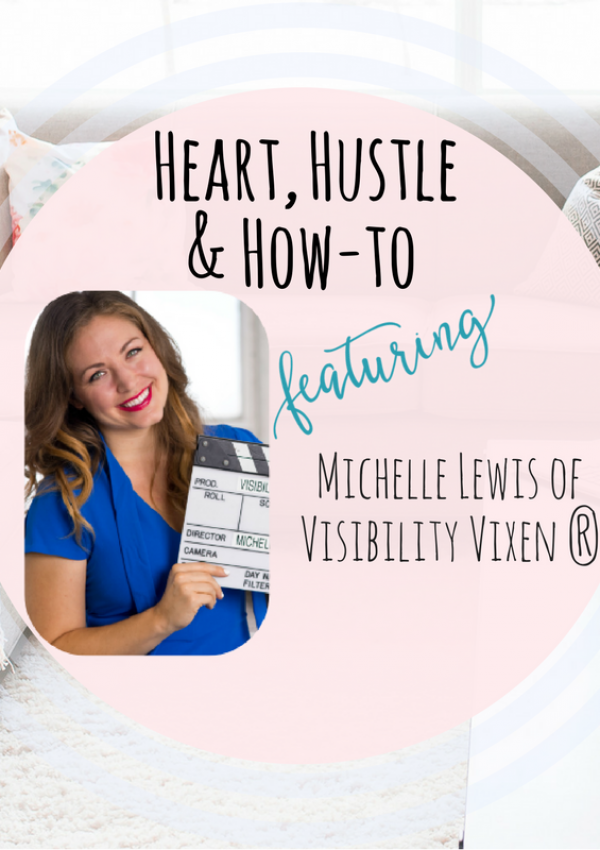 Heart, Hustle and How-To: Visibility Vixen