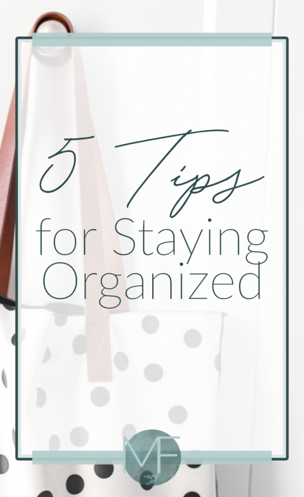 5 Tips For Staying Organized Madison Fichtl