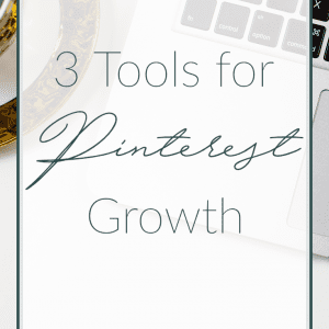 3 Tools for Pinterest Growth | Pinterest Tips | Madison Fichtl | Madison-fichtl.com