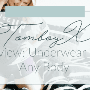 Tomboyx Review | Underwear for Any Body | Madison Fichtl